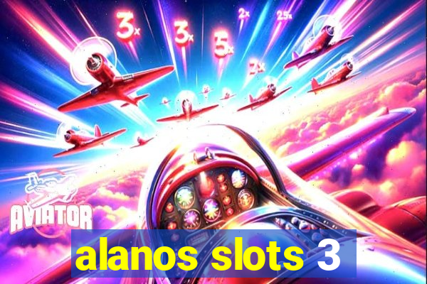 alanos slots 3